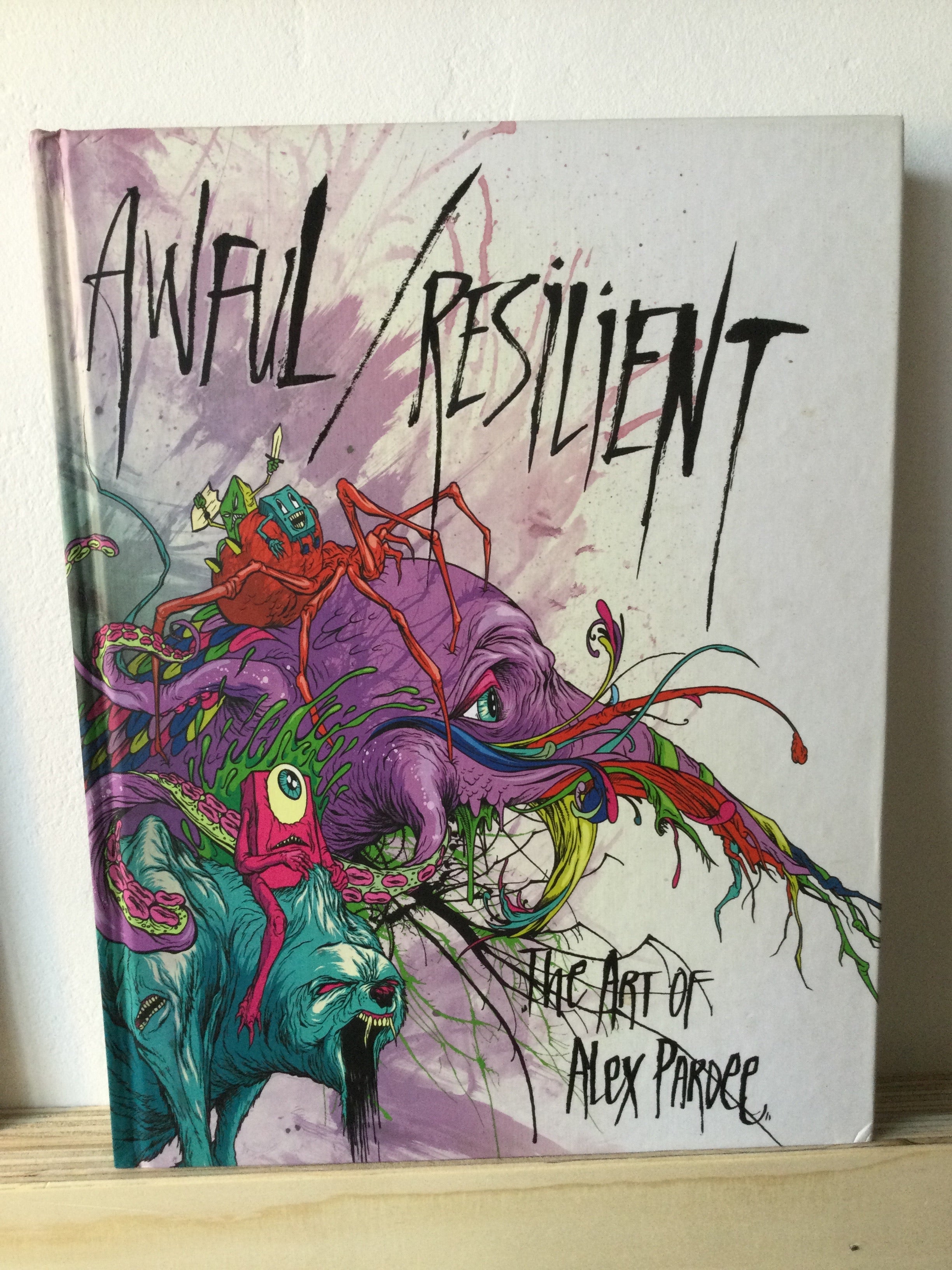 Alex Pardee - Awful Resilient – Dash The Henge Store