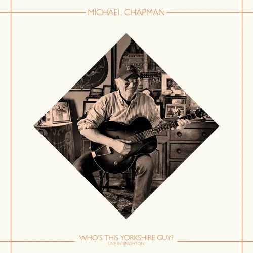 Michael Chapman - Who’s This Yorkshire Guy? Live In Brighton
