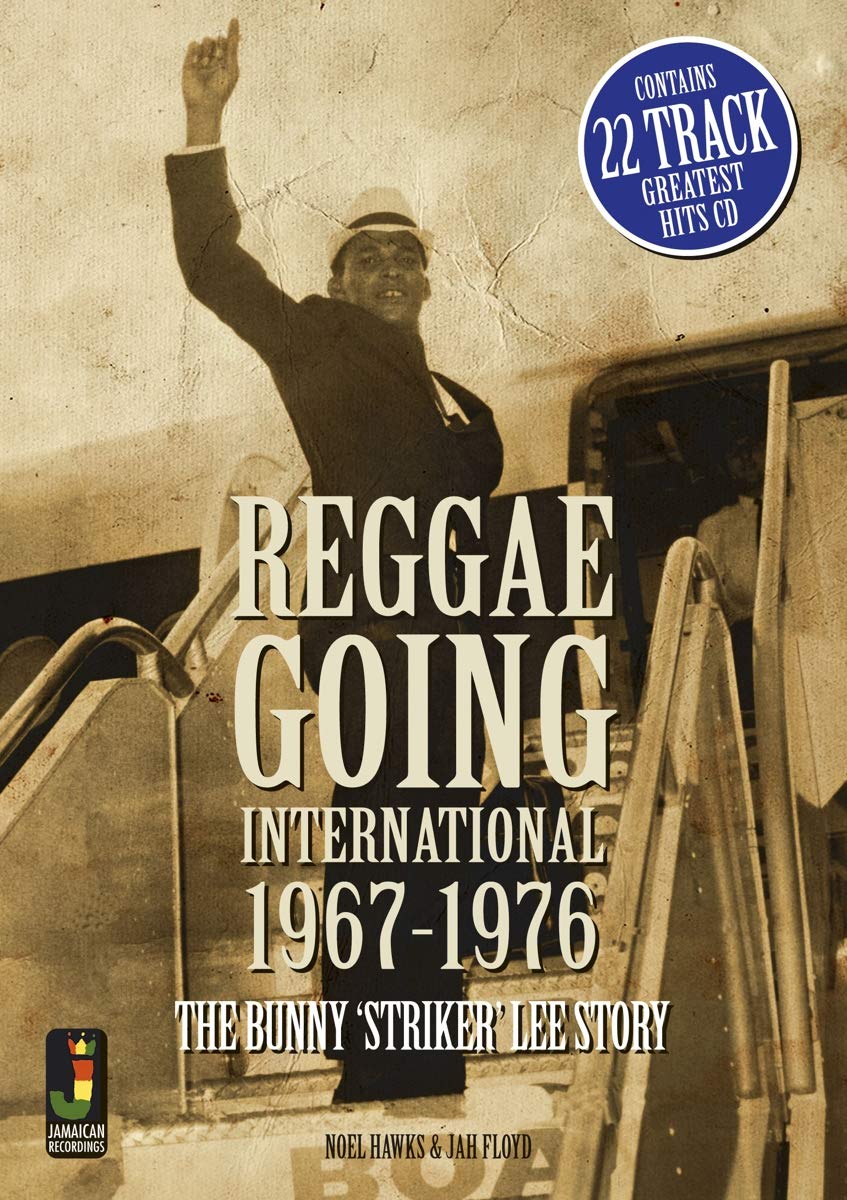 Noel Hawks & Jah Floyd - Reggae Going International 1967-1976