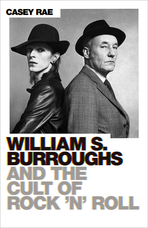 Casey Rae - William S. Burroughs And The Cult Of Rock 'N' Roll, Paperback