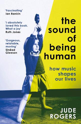 JUDE ROGERS - The Sound of Being Human, Paperback