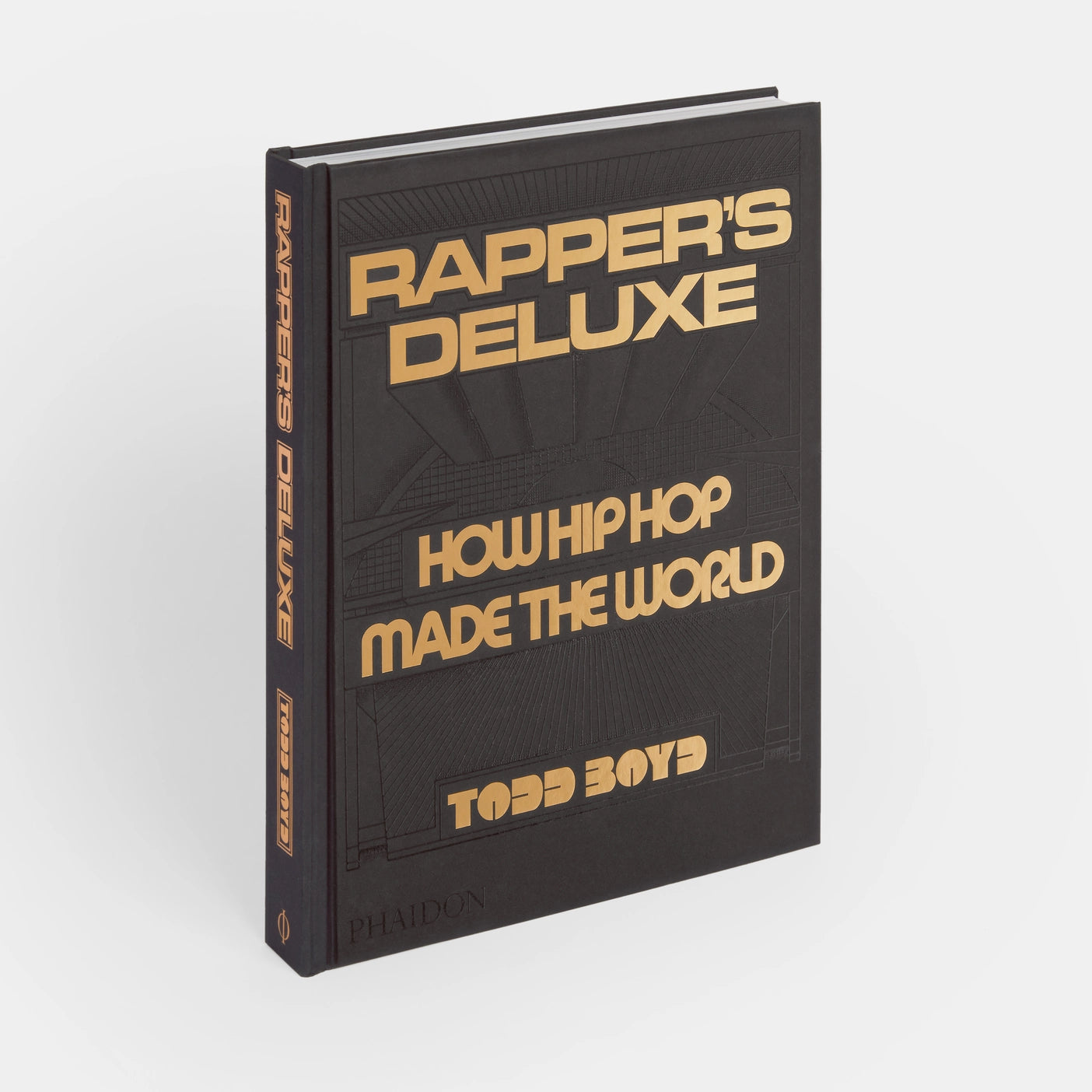 Todd Boyd - Rapper's Deluxe: How Hip Hop Made The World
