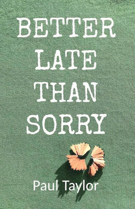 Paul Taylor - Better Late Than Sorry