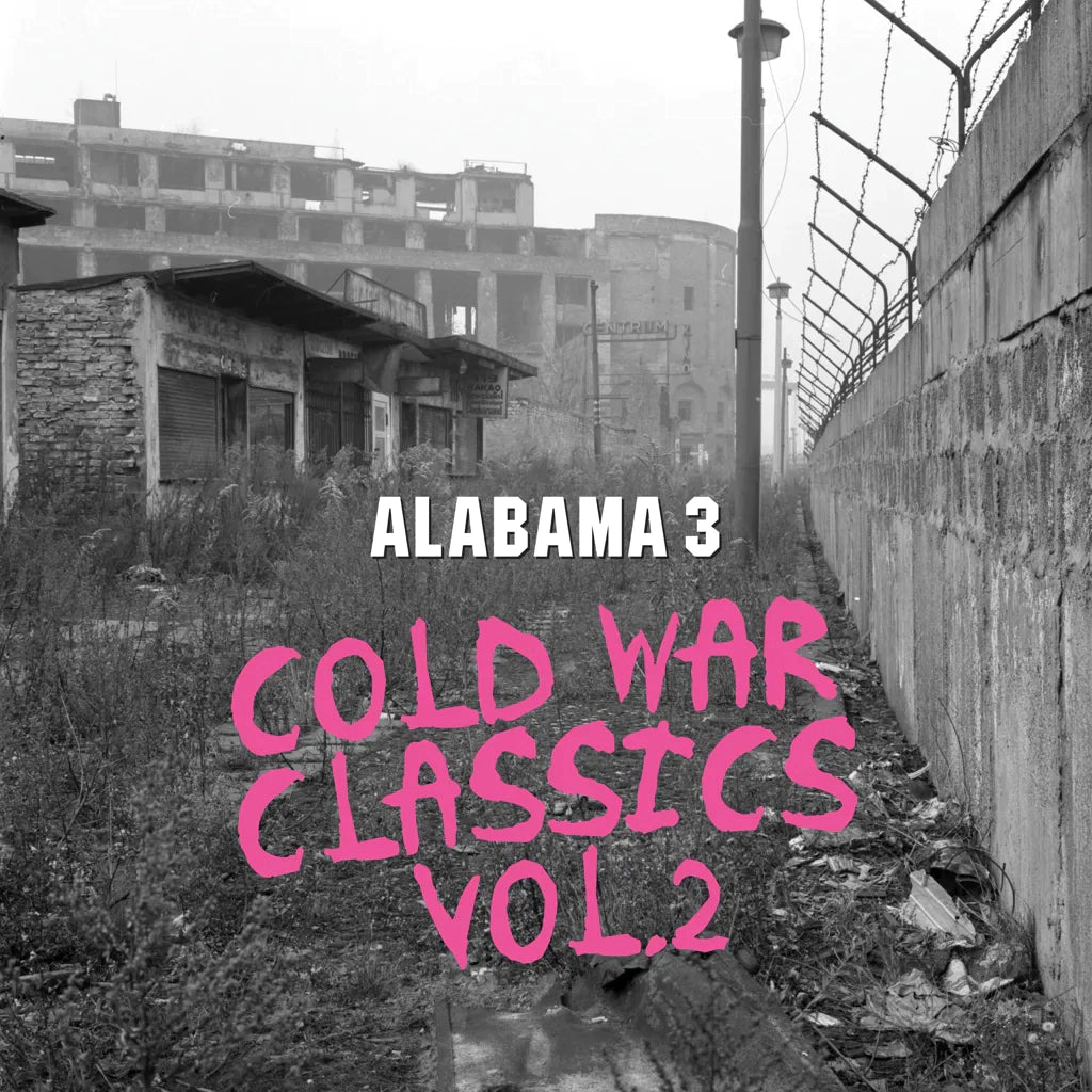 ALABAMA 3 - Cold War Classics Vol 2
