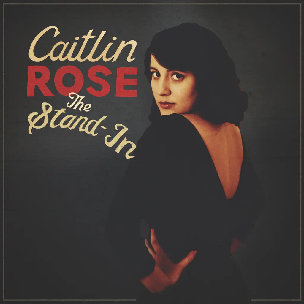 CAITLIN ROSE - THE STAND IN