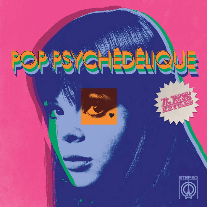 Various Artists - Pop Psychédélique: Les Extras (An Extra Slice of French Psychedelic Pop)