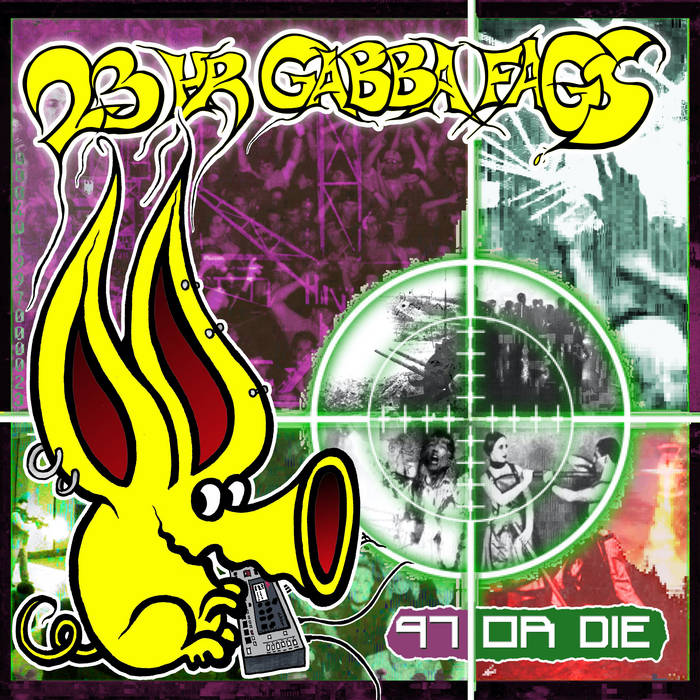 23 GABBA FAGS - 97 Or Die