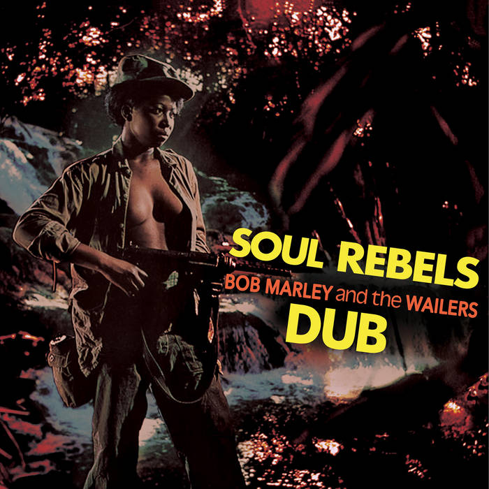 BOB MARLEY & THE WAILERS - SOUL REBELS DUB