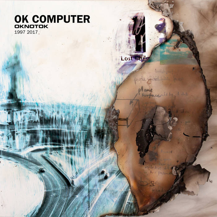 Radiohead - OK Computer - OKNOTOK 1997 2017