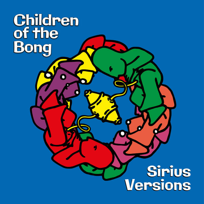 Children of the Bong - Sirius Versions