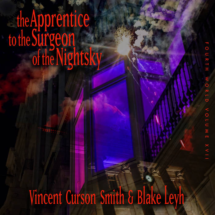 Vincent Curson Smith & Blake Leyh - The Apprentice to The Surgeon of The Nightsky