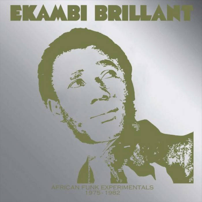 Ekambi Brillant - African Funk Experimentals: 1975 - 1982