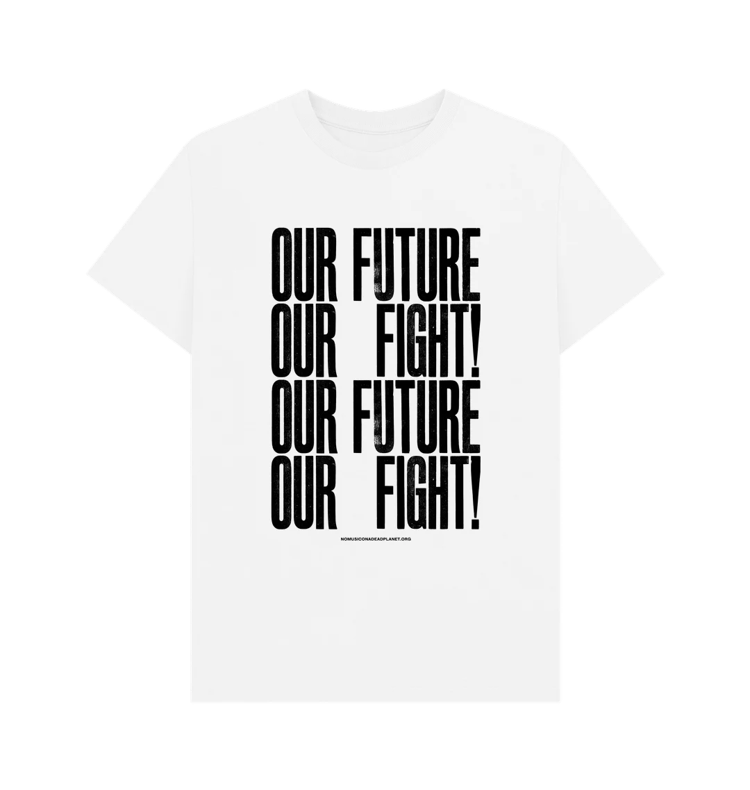 Anthony Burrill - Our Future! Our Fight! White Tee