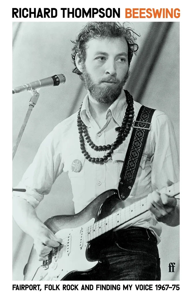 RICHARD THOMPSON - BEESWING: FAIRPORT, FOLK ROCK AND FINDING MY VOICE 1967-75