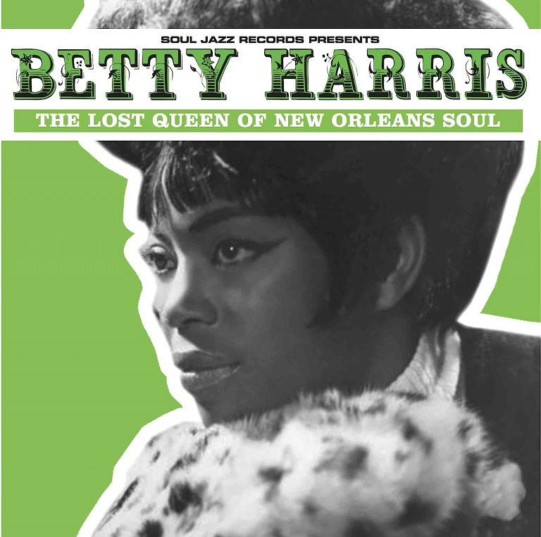 Soul Jazz Records Presents: Betty Harris - The Lost Queen Of New Orleans Soul