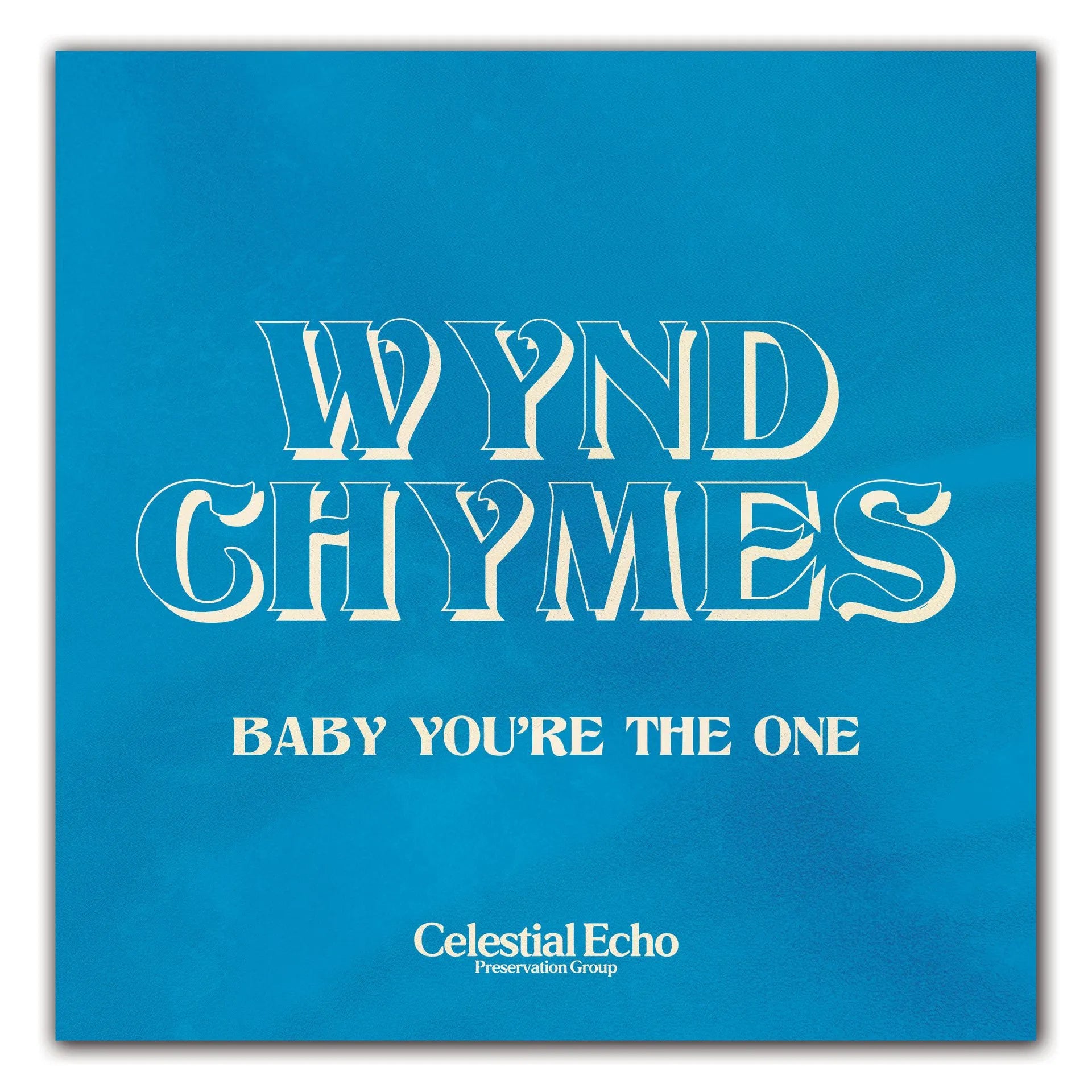 Wynd Chymes - Baby You’re The One / Ride