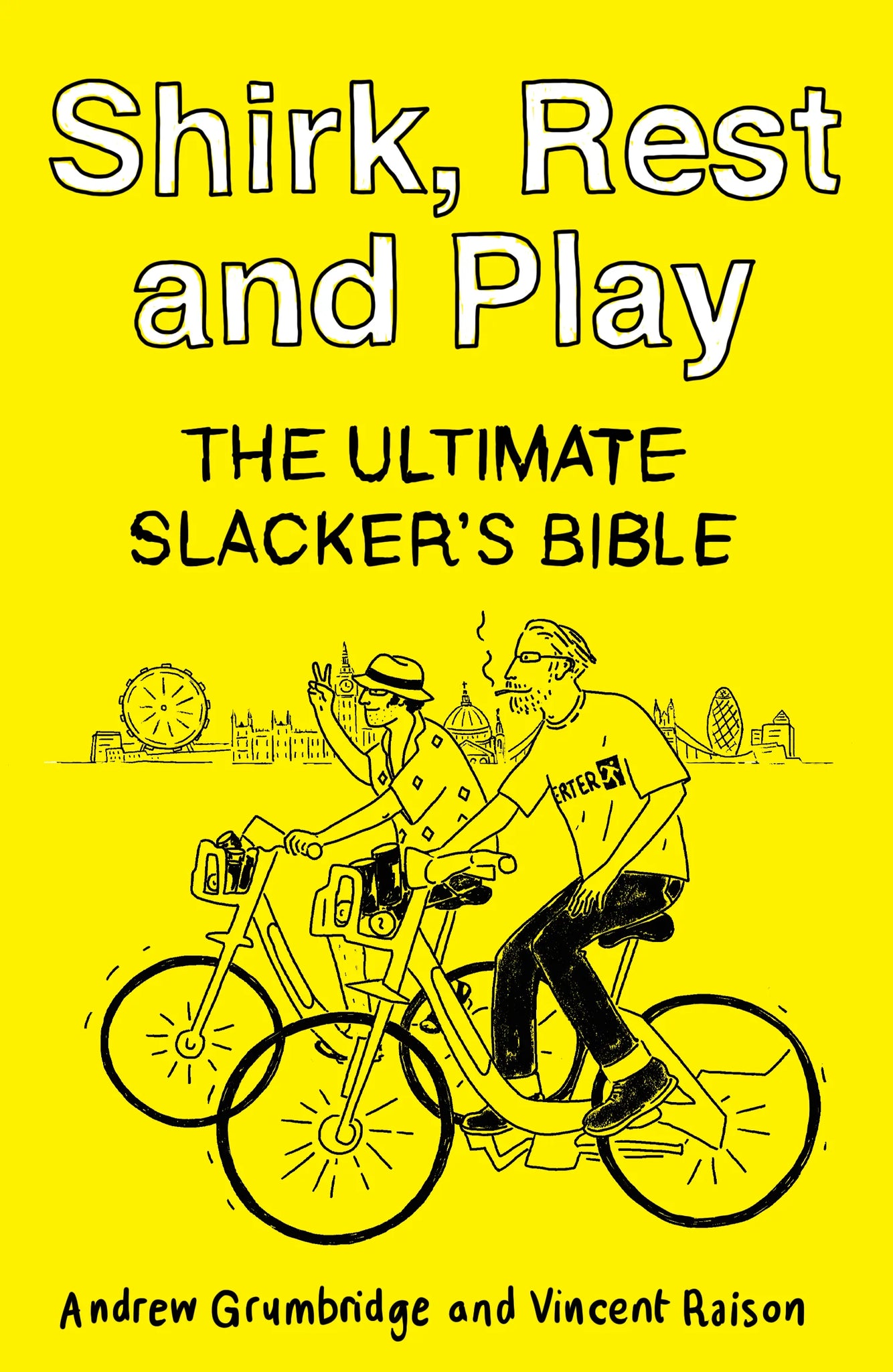 Andrew Grumbridge and Vincent Ralson - Shirk, Rest and Play: The Ultim ...