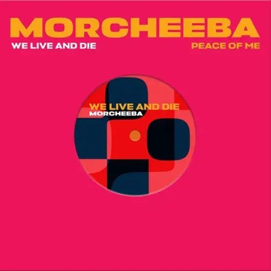 Morcheeba - We Live And Die / Peace Of Me 7"