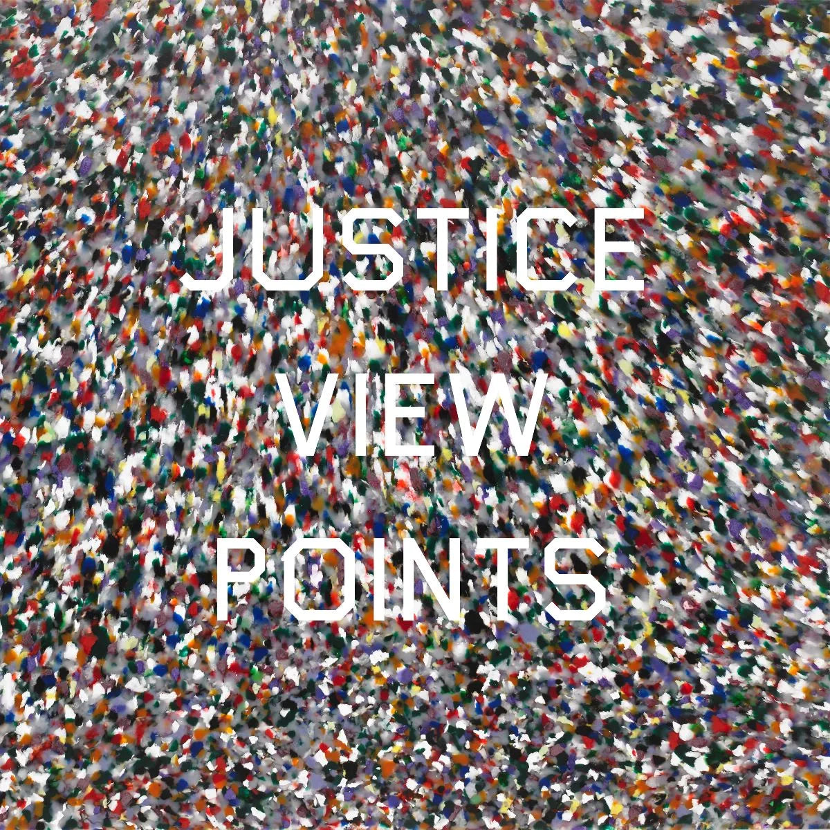 JUSTICE - VIEWPOINTS