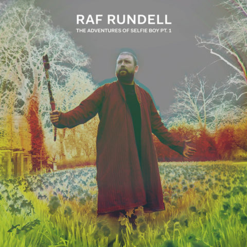 RAF RUNDELL - The Adventures of Selfie Boy Pt.1